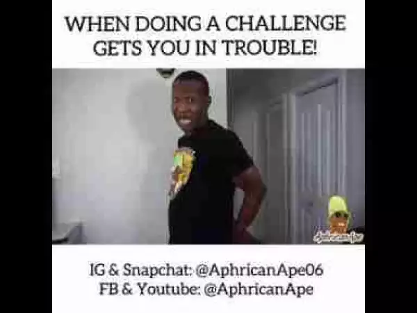 Video: Aphricanape – When Doing The #ForThePu**y Challenge Gets You in Trouble